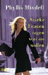 Starke Frauen sagen, was sie wollen.