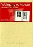 Wolfgang A. Mozart - Leben und Werk