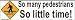 So many pedestrians so little time bumper sticker