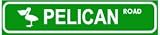 PELICAN ROAD bird water street road sign