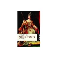 K�nigin Victoria: Eine Biographie