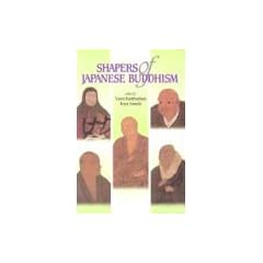 Shapers of Japanese Buddhism Shapers of Japanese Buddhism