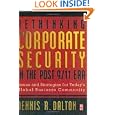 Rethinking Corporate Security in the Post-9 11 Era: Issues and Strategies for Today's Global Business Community by Dennis Dalton Ph.D.