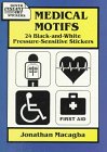 Medical Motifs: 24 Black-and-White Pressure-Sensitive Stickers (Dover Instant Art Stickers)