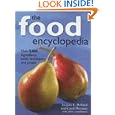 The Food Encyclopedia: Over 8,000 Ingredients, Tools, Techniques and People