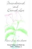 Unconditional and Eternal Love: Poems From the Heart