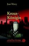 Kreuz-K&ouml;nigin. - Jean Marcy, Kathrin Jurgenowski