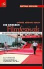 Cannes, Venedig, Berlin: Die grossen Filmfestivals: Ein Servicebuch f�r Filmer und Medienvertreter - Matthias Greuling
