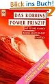 Das Robbins Power Prinzip. Wie Sie Ihre wahren inneren Kr�fte sofort einsetzen.