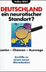 Produkt-Bild: Deutschland - ein neurotischer Standort?. Lasten - Chancen - Auswege. Anst&ouml;sse zu einem neuen Wertedenken