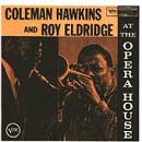 At the Opera House by  Roy Eldridge and Coleman Hawkins 