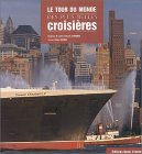 Le tour du monde des plus belles croisi�res