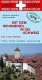  : Mit dem Wohnmobil in die Schweiz: Teil 1: Der Westen / Anleitung f&uuml;r einen Erlebnisurlaub. Tipps, Tricks, Touren und Tolle Pl&auml;tze