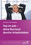 Top im Job - Ohne Burnout durchs Arbeitsleben
