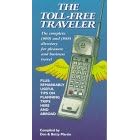 The Toll-Free Traveler: The Complete (800) and (888) Directory for Pleasure and Business Travel in the U.S. and Canada
