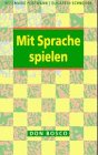 Mit Sprache spielen - Rosemarie Portmann, Elisabeth Schneider