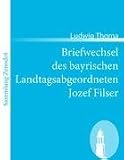 Briefwechsel des bayrischen Landtagsabgeordneten Jozef Filser (Sammlung Zenodot) - Ludwig Thoma
