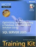 MCITP Self-Paced Training Kit (Exam 70-444): Optimizing and Maintaining a Database Administration Solution Using Microsoft® SQL Server(TM) 2005 (Pro-Certification)