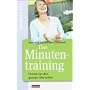 Das Minutentraining: Fitness f�r den ganzen Menschen