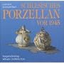 Schlesisches Porzellan vor 1945: Ein Beitrag zur G&hellip von Gerhard Schmidt-Stein