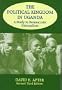 The Political Kingdom in Uganda: A Study in Bureaucratic Nationalism