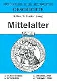Geschichte, Bd.2, Mittelalter: Stundenskizzen - Tafelbilder - Arbeitsbl�tter - Folienvorlagen - Stefan Marc