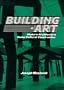 Building-Art: Modern Architecture under Cultural Construction (Contemporary Artists and their Critics)