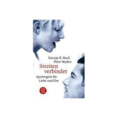 Streiten verbindet: Spielregeln f�r Liebe und Ehe