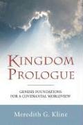 Kingdom Prologue: Genesis Foundations for a Covenantal Worldview