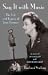 Say It with Music: The Legend and Legacy of Jane Froman
