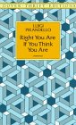 Right You Are, If You Think You Are (Dover Thrift Editions)