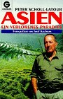 Asien - Ein verlorenes Paradies. - Peter Scholl-Latour, Peter Scholl- Latour, Josef Kaufmann