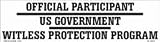 Official Participant US Government Witless Protection Program bumper sticker