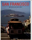 San Francisco. Metropolen der Welt - Wolfgang J. Fuchs