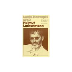 Helmut Lachenmann (Musik-Konzepte 61/62)