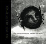 The Dark Side Of Nature: Science, Society, And The Fantastic In The Work Of Odilon Redon (Refiguring Modernism) (Refiguring Modernism) (Refiguring Modernism)