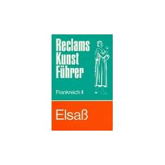 Reclams Kunstf�hrer Frankreich, Bd.2, Elsa�