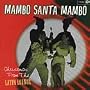 Mambo Santa Mambo: Christmas From the Latin Lounge
