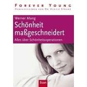 Schönheit maßgeschneidert. Alles über Schönheitsoperationen (Taschenbuch)