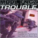 Mddl Fngz -  Trouble