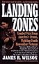LANDING ZONES: COMBAT VETS FROM AMERICA'S PROUD, FIGHTNG SOUTH: Southern Veterans Remember Vietnam