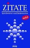Zitate. Sprichwoerter und Redensarten von A-Z