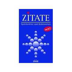Zitate. Sprichw�rter und Redensarten von A-Z