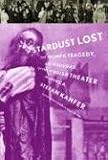 Stardust Lost: The Triumph, Tragedy, and Mishugas of the Yiddish Theater in America
