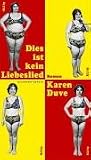 Dies ist kein Liebeslied - Karen Duve