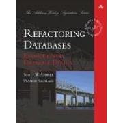 Refactoring Databases. Evolutionary Database Design (Addison-Wesley Signature Series) (Gebundene Ausgabe)