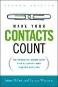 Make Your Contacts Count: Networking Know-how for Business And Career Success
