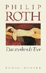 Das sterbende Tier - Philip Roth
