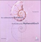Produkt-Bild: Ein mathematisches Kunstbuch - Ein k&uuml;nstlerisches Mathematikbuch
