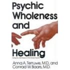 Psychic Wholeness and Healing: Using All the Powers of the Human Psyche